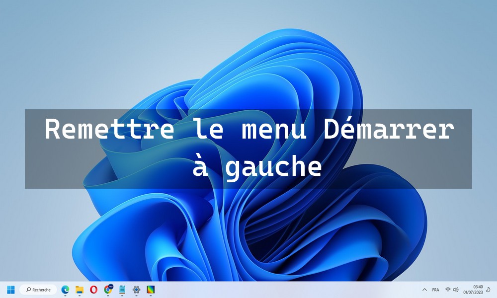 Comment Remettre Le Menu D Marrer Gauche Sur Windows Info Android